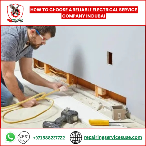 How to Choose a Reliable Electrical Service Company in Dubai