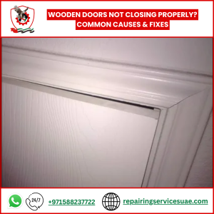 Wooden Doors Not Closing Properly? Common Causes & Fixes