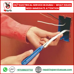 24/7 Electrical Service in Dubai – What Issues Need Immediate Attention