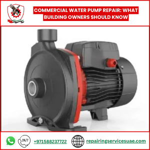 Commercial Water Pump Repair: What Building Owners Should Know