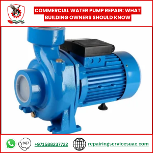 Commercial Water Pump Repair: What Building Owners Should Know