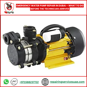 Emergency Water Pump Repair in Dubai – What to Do Before the Technician Arrives