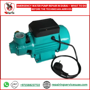Emergency Water Pump Repair in Dubai – What to Do Before the Technician Arrives