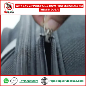 Why Bag Zippers Fail & How Professionals Fix Them in Dubai