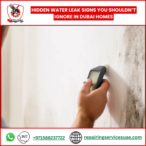 Hidden Water Leak Signs You Shouldn’t Ignore in Dubai Homes