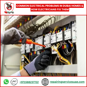Common Electrical Problems in Dubai Homes & How Electricians Fix Them