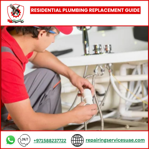 Residential plumbing replacement guide