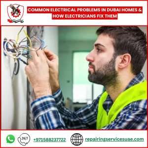 Common Electrical Problems in Dubai Homes & How Electricians Fix Them