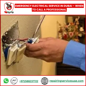 Emergency Electrical Service in Dubai – When to Call a Professional