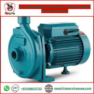 How Often Should You Service a Water Pump in Dubai’s Climate?