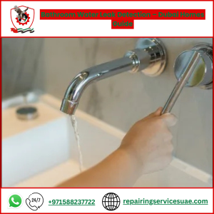 Bathroom Water Leak Detection – Dubai Homes Guide
