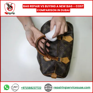 Bag Repair vs Buying a New Bag – Cost Comparison in Dubai