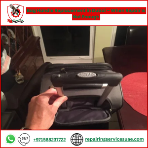 Bag Handle Replacement in Dubai – When Repair Is Not Enough
