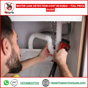 Water Leak Detection Cost in Dubai – Full Price Guide