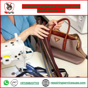Affordable Bag Repair in Dubai – Price Breakdown & Tips