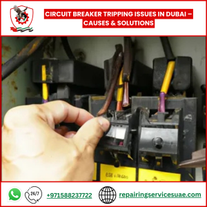 Circuit Breaker Tripping Issues in Dubai – Causes & Solutions