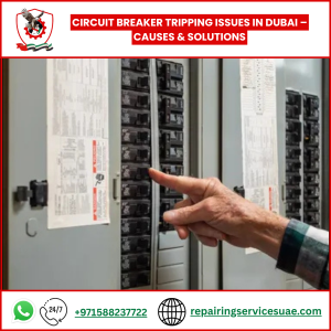 Circuit Breaker Tripping Issues in Dubai – Causes & Solutions