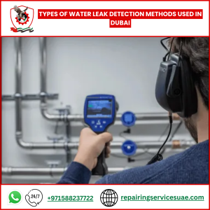 Types of Water Leak Detection Methods Used in Dubai