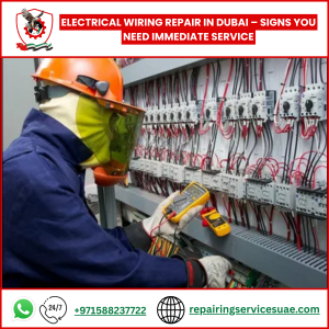 Electrical Wiring Repair in Dubai – Signs You Need Immediate Service