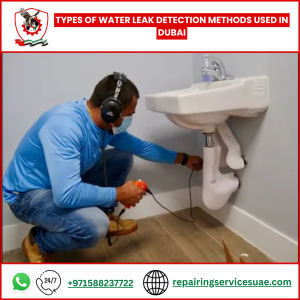 Types of Water Leak Detection Methods Used in Dubai