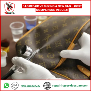 Bag Repair vs Buying a New Bag – Cost Comparison in Dubai