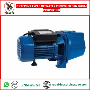 Different Types of Water Pumps Used in Dubai Properties