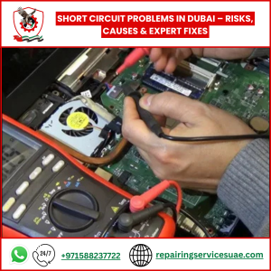 Short Circuit Problems in Dubai – Risks, Causes & Expert Fixes
