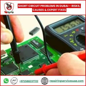 Short Circuit Problems in Dubai – Risks, Causes & Expert Fixes