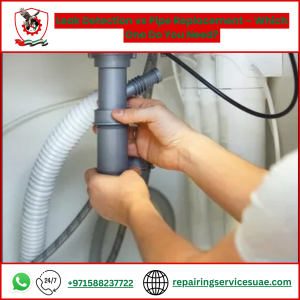 Leak Detection vs Pipe Replacement – Which One Do You Need?