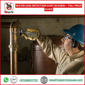 Water Leak Detection Cost in Dubai – Full Price Guide