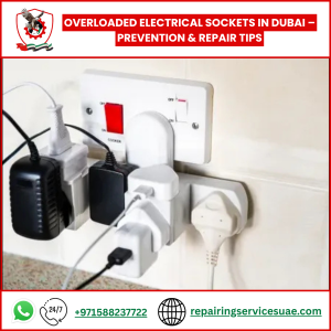Overloaded Electrical Sockets in Dubai – Prevention & Repair Tips