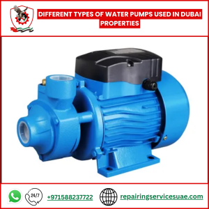 Different Types of Water Pumps Used in Dubai Properties