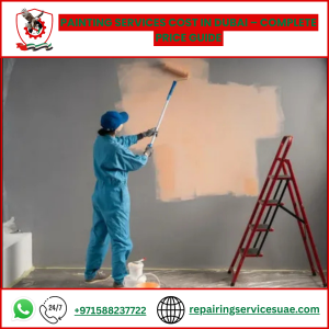 Painting Services Cost in Dubai – Complete Price Guide