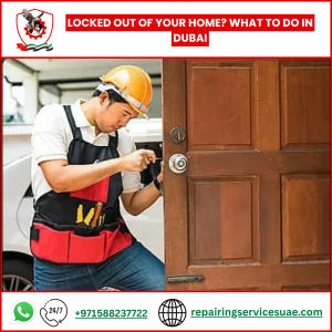 Locked Out of Your Home? What to Do in Dubai