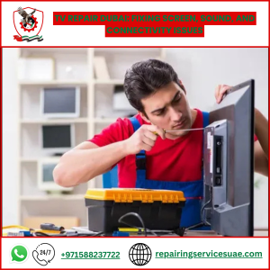 TV Repair Dubai: Fixing Screen, Sound, and Connectivity Issues