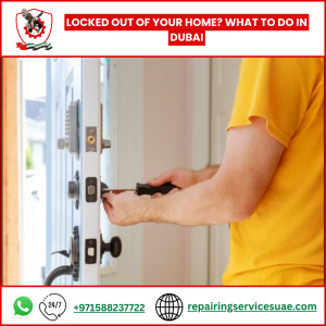 Locked Out of Your Home? What to Do in Dubai