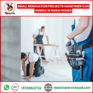 Small Renovation Projects Handymen Can Handle in Dubai Homes