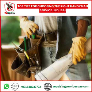 Top Tips for Choosing the Right Handyman Service in Dubai