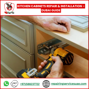 Kitchen Cabinets Repair & Installation – Dubai Guide