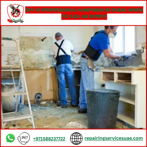 DIY vs Professional Handyman in Dubai: When to Call an Expert