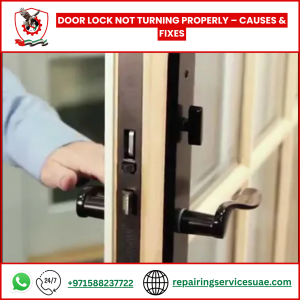 Door Lock Not Turning Properly – Causes & Fixes