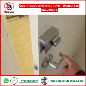 Lost House or Office Keys – Immediate Solutions