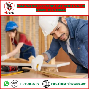Handyman Services for Apartment Living in Dubai: Tips & Tricks