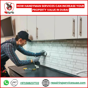 How Handyman Services Can Increase Your Property Value in Dubai
