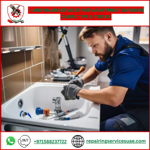 Handyman Services for Apartment Living in Dubai: Tips & Tricks