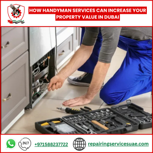 How Handyman Services Can Increase Your Property Value in Dubai