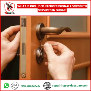 What Is Included in Professional Locksmith Services in Dubai?