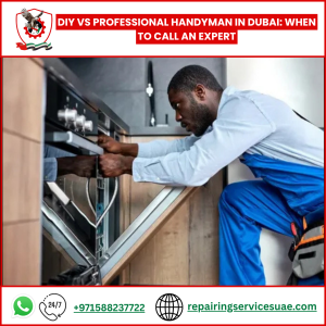 DIY vs Professional Handyman in Dubai: When to Call an Expert