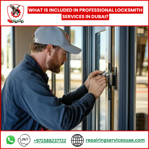 What Is Included in Professional Locksmith Services in Dubai?