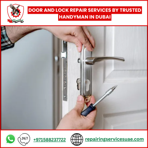 Door and Lock Repair Services by Trusted Handyman in Dubai